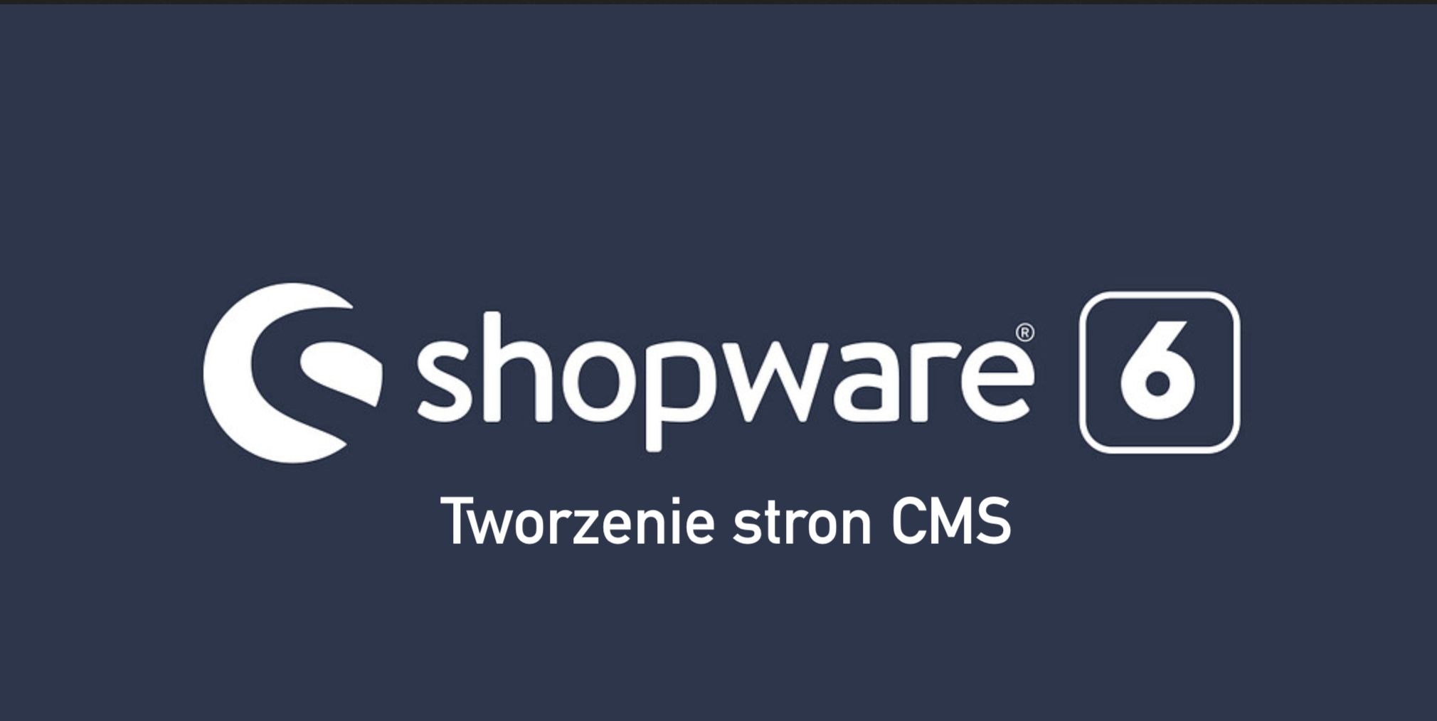 Tworzenie stron CMS w shopware 6 Tworzenie stron CMS shopware