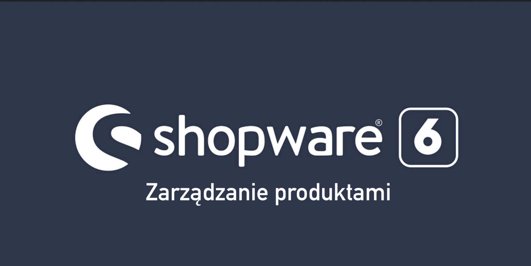 Zarządzanie produktami w shopware 6 Zarządzanie produktami shopware